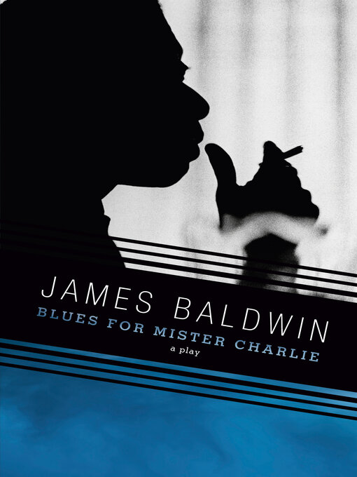 Title details for Blues for Mister Charlie by James Baldwin - Available